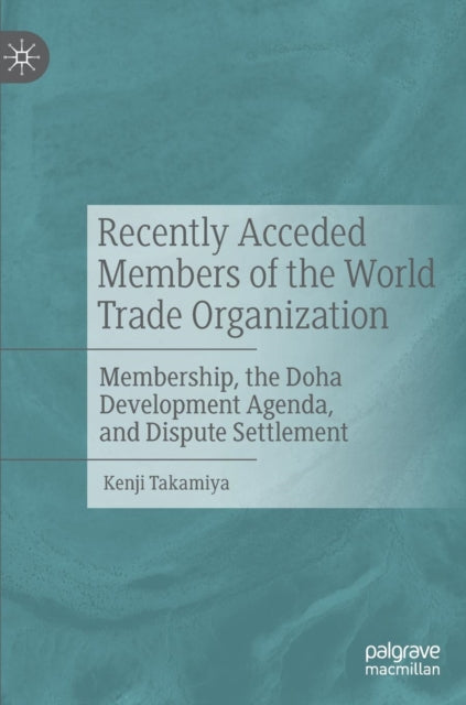 Book cover of: Recently Acceded Members of the World Trade Organization. By: Kenji Takamiya