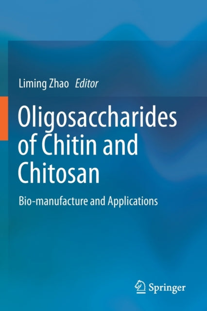 Book cover of: Oligosaccharides of Chitin and Chitosan. By: Liming Zhao