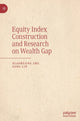 Book cover of: Equity Index Construction and Research on Wealth Gap. By: Xiaohuang Zhu