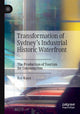Book cover of: Transformation of Sydney’s Industrial Historic Waterfront. By: Ece Kaya