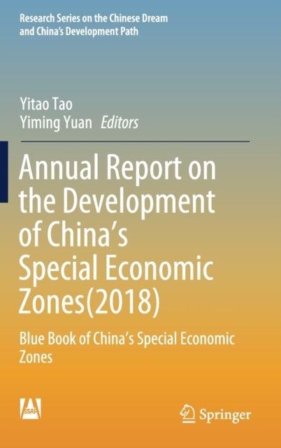 Book cover of: Annual Report on the Development of China’s Special Economic Zones(2018). By: Yitao Tao