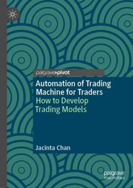 Book cover of: Automation of Trading Machine for Traders. By: Jacinta Chan