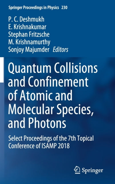 Quantum Collisions and Confinement of Atomic and Molecular Species, and Photons