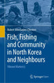Book cover of: Fish, Fishing and Community in North Korea and Neighbours. By: Robert Winstanley-Chesters