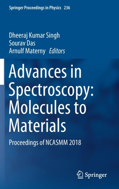Book cover of: Advances in Spectroscopy: Molecules to Materials. By: Dheeraj Kumar Singh
