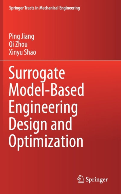 Book cover of: Surrogate Model-Based Engineering Design and Optimization. By: Ping Jiang