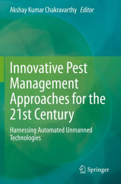 Book cover of: Innovative Pest Management Approaches for the 21st Century. By: Akshay Kumar Chakravarthy