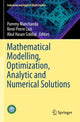 Book cover of: Mathematical Modelling, Optimization, Analytic and Numerical Solutions. By: Pammy Manchanda
