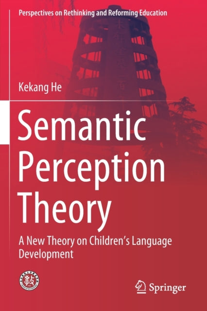 Book cover of: Semantic Perception Theory. By: Kekang He