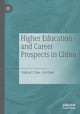 Book cover of: Higher Education and Career Prospects in China. By: Felicia F. Tian