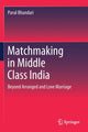 Book cover of: Matchmaking in Middle Class India. By: Parul Bhandari