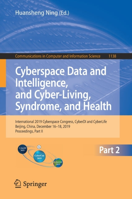 Book cover of: Cyberspace Data and Intelligence, and Cyber-Living, Syndrome, and Health. By: Huansheng Ning