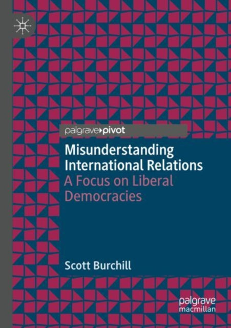 Book cover of: Misunderstanding International Relations. By: Scott Burchill