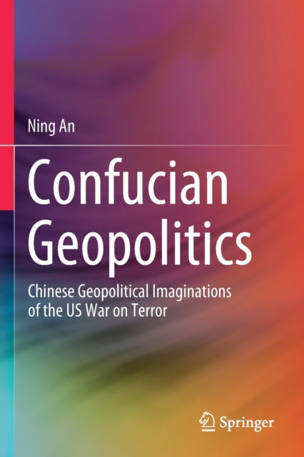 Book cover of: Confucian Geopolitics. By: Ning An