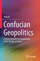 Book cover of: Confucian Geopolitics. By: Ning An