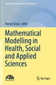 Book cover of: Mathematical Modelling in Health, Social and Applied Sciences. By: Hemen Dutta