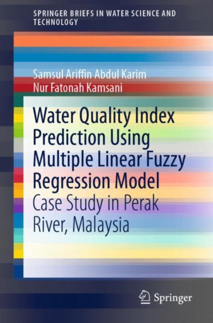Book cover of: Water Quality Index Prediction Using Multiple Linear Fuzzy Regression Model. By: Samsul Ariffin Abdul Karim