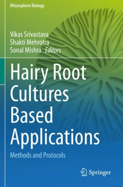 Book cover of: Hairy Root Cultures Based Applications. By: Vikas Srivastava