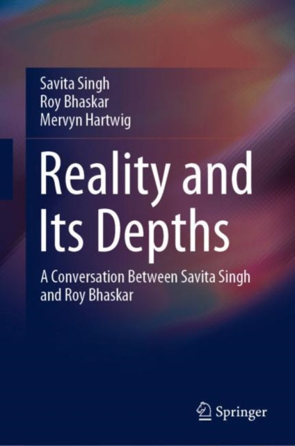 Book cover of: Reality and Its Depths. By: Savita Singh