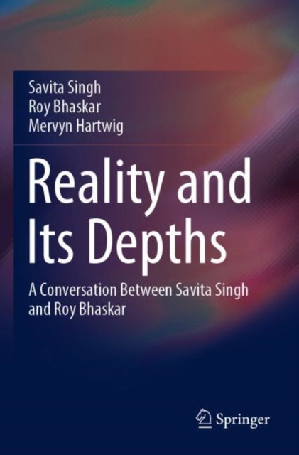 Book cover of: Reality and Its Depths. By: Savita Singh