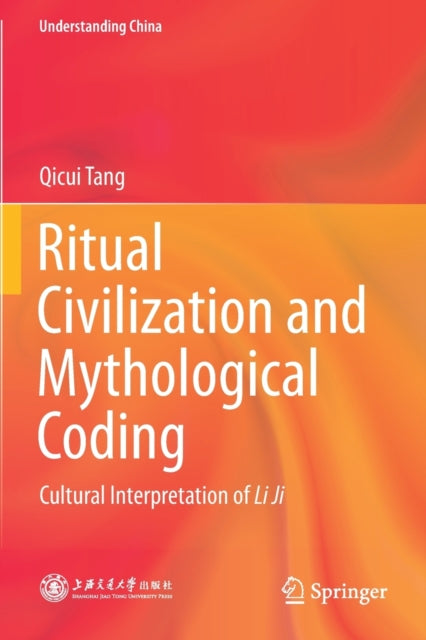 Book cover of: Ritual Civilization and Mythological Coding. By: Qicui Tang
