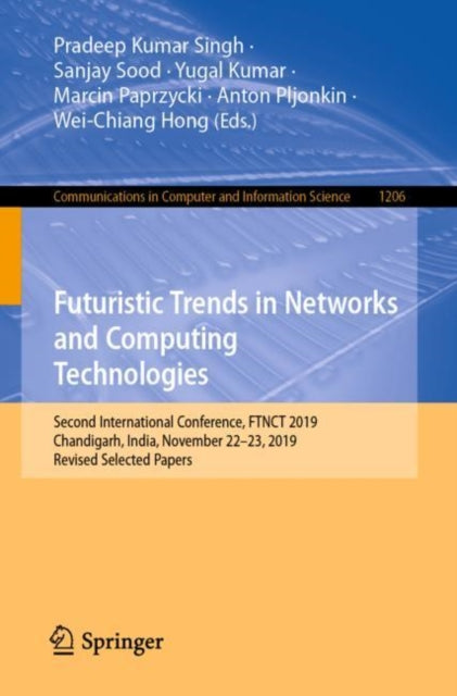 Book cover of: Futuristic Trends in Networks and Computing Technologies. By: Pradeep Kumar Singh