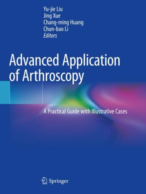 Book cover of: Advanced Application of Arthroscopy. By: Yu-jie Liu
