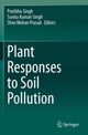 Book cover of: Plant Responses to Soil Pollution. By: Pratibha Singh