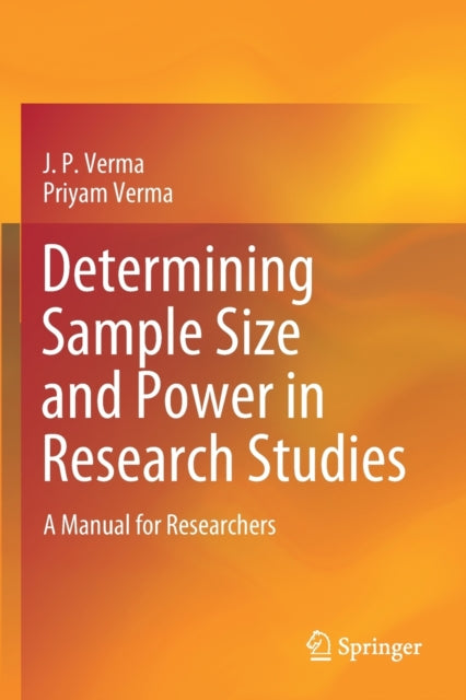 Book cover of: Determining Sample Size and Power in Research Studies. By: J. P. Verma