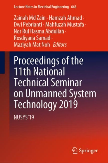 Book cover of: Proceedings of the 11th National Technical Seminar on Unmanned System Technology 2019. By: Zainah Md Zain