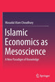 Book cover of: Islamic Economics as Mesoscience. By: Masudul Alam Choudhury