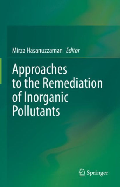 Book cover of: Approaches to the Remediation of Inorganic Pollutants. By: Mirza Hasanuzzaman