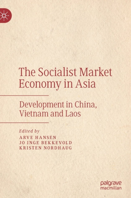 Book cover of: Socialist Market Economy in Asia. By: Arve Hansen