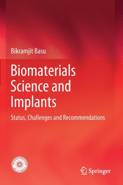 Book cover of: Biomaterials Science and Implants. By: Bikramjit Basu