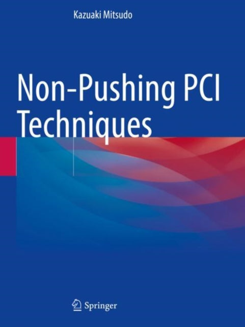 Book cover of: Non-Pushing PCI Techniques. By: Kazuaki Mitsudo