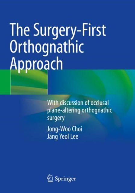 Book cover of: Surgery-First Orthognathic Approach. By: Jong-Woo Choi