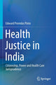 Book cover of: Health Justice in India. By: Edward Premdas Pinto
