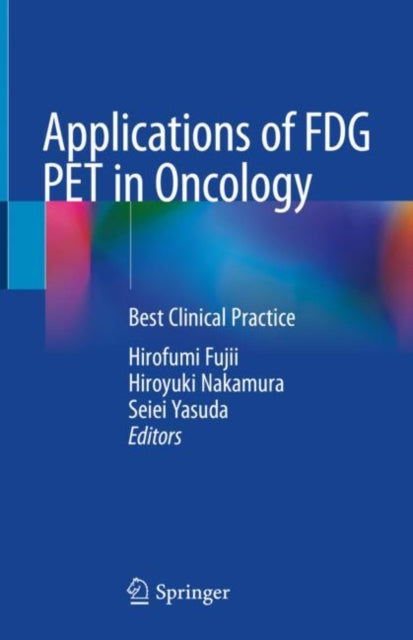 Book cover of: Applications of FDG PET in Oncology. By: Hirofumi Fujii