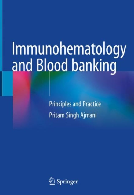Book cover of: Immunohematology and Blood banking. By: Pritam Singh Ajmani