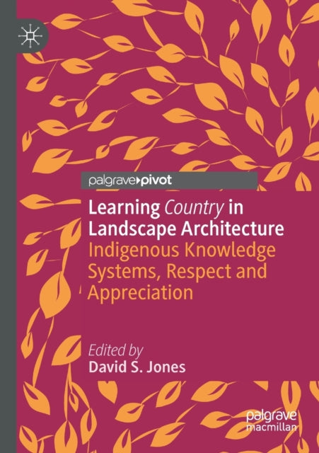 Book cover of: Learning Country in Landscape Architecture. By: David S. Jones