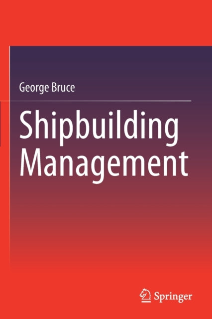 Book cover of: Shipbuilding Management. By: George Bruce