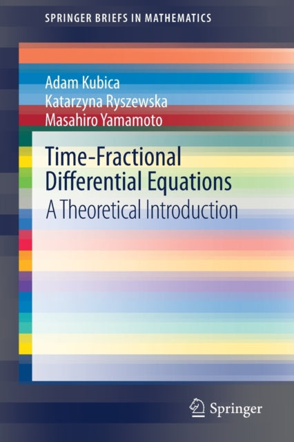 Book cover of: Time-Fractional Differential Equations. By: Adam Kubica