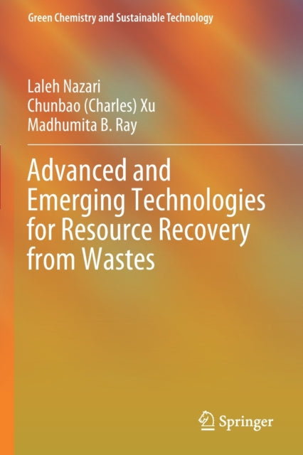 Book cover of: Advanced and Emerging Technologies for Resource Recovery from Wastes. By: Laleh Nazari