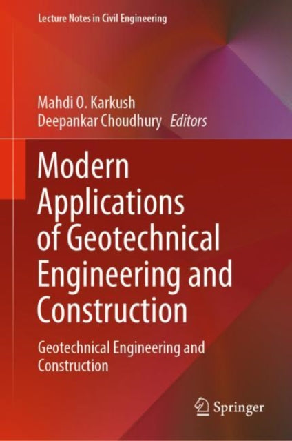 Book cover of: Modern Applications of Geotechnical Engineering and Construction. By: Deepankar Choudhury