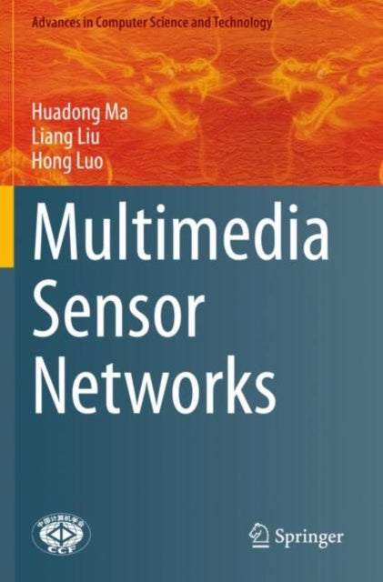 Book cover of: Multimedia Sensor Networks. By: Huadong Ma