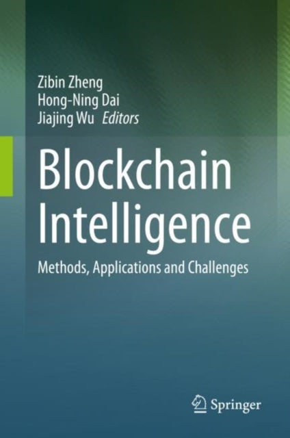 Book cover of: Blockchain Intelligence. By: Zibin Zheng
