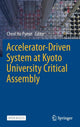Book cover of: Accelerator-Driven System at Kyoto University Critical Assembly. By: Cheol Ho Pyeon