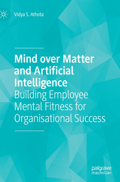 Book cover of: Mind over Matter and Artificial Intelligence. By: Vidya S. Athota