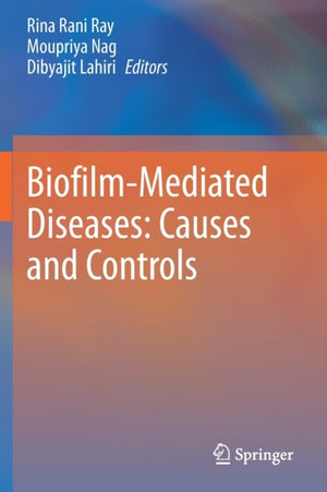 Biofilm-Mediated Diseases: Causes and Controls