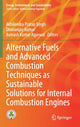 Book cover of: Alternative Fuels and Advanced Combustion Techniques as Sustainable Solutions for Internal Combustion Engines. By: Akhilendra Pratap Singh